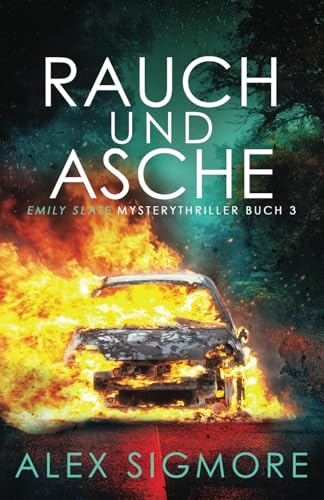 Rauch und Asche: (Emily Slate Mysterythriller Buch 3) von Eric Warren Author, LLC