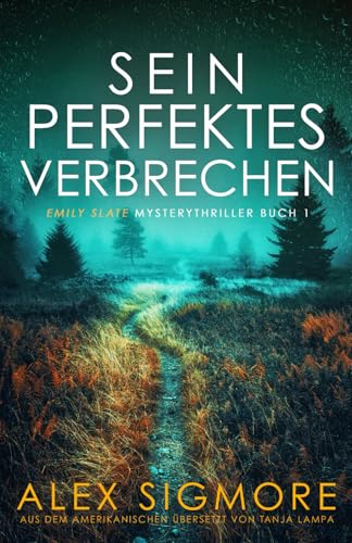 Sein perfektes Verbrechen, (Emily Slate Mysterythriller Buch 1) von Eric Warren Author, LLC