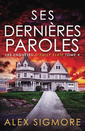 Ses Dernières Paroles (Les Enquêtes d'Emily Slate, Band 4) von Independently published