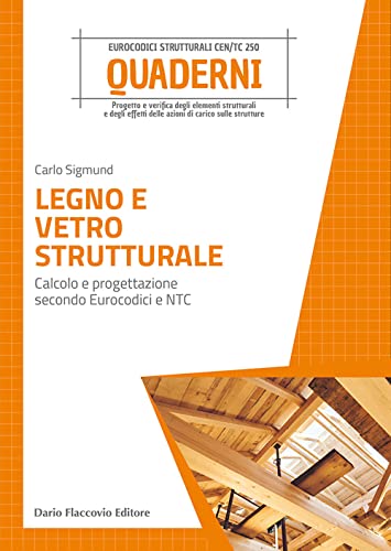 Legno e vetro strutturale. Calcolo e progettazione secondo Eurocodici e NTC (Progettazione strutturale) von Flaccovio Dario