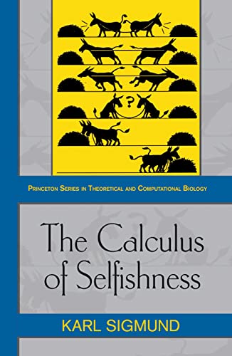 The Calculus of Selfishness (Princeton Series in Theoretical and Computational Biology)