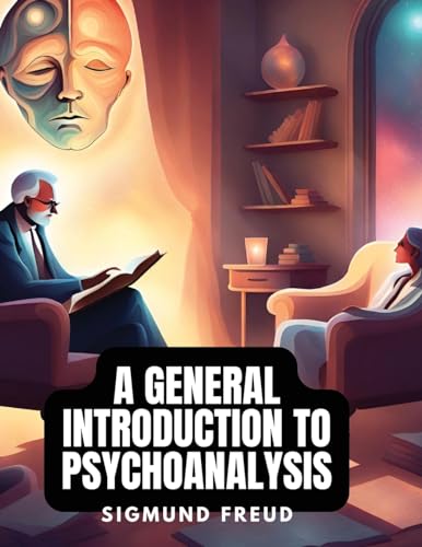 A GENERAL INTRODUCTION TO PSYCHOANALYSIS von Dennis Vogel