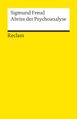 Abriss der Psychoanalyse: Freud, Sigmund – Wissen über mentale Gesundheit – 18689 (Reclams Universal-Bibliothek)
