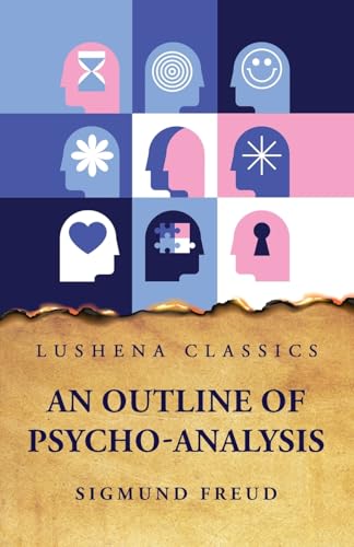 An Outline of Psycho-Analysis von Lushena Books