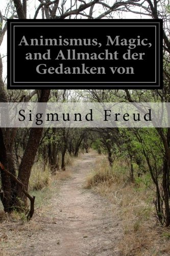 Animismus, Magic, and Allmacht der Gedanken von Animismus, Magic, and Allmacht der Gedanken von von CreateSpace Independent Publishing Platform