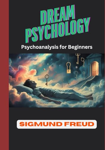 Dream Psychology Psychoanalysis for Beginners Dream Psychology Psychoanalysis for Beginners von Independently published