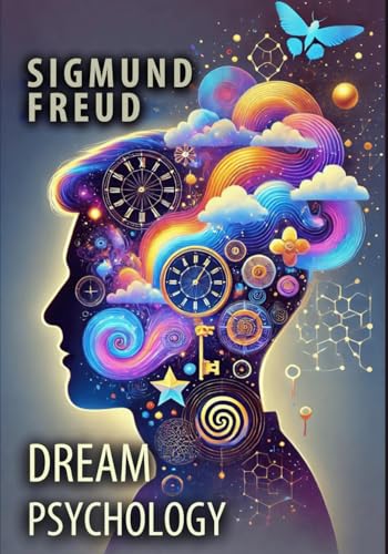 Dream Psychology: Psychoanalysis for Beginners Dream Psychology: Psychoanalysis for Beginners von Independently published