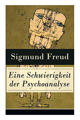 Eine Schwierigkeit der Psychoanalyse: Die Libidotheorie der Neurosen Eine Schwierigkeit der Psychoanalyse: Die Libidotheorie der Neurosen