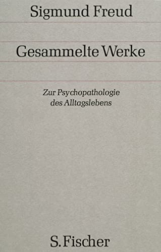 Zur Psychopathologie des Alltagslebens: Über Vergessen, Versprechen, Vergreifen, Aberglaube und Irrtum von FISCHER, S.