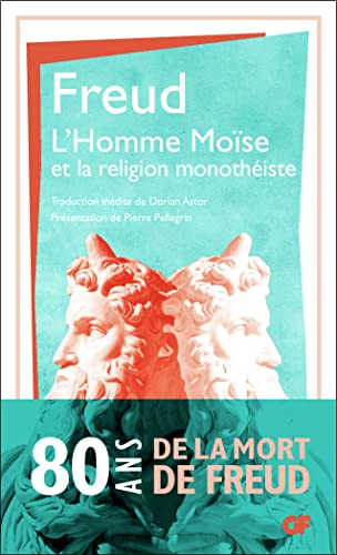 L'homme Moïse et la religion monothéiste: Der Mann Moses und die monotheistiche Religion von FLAMMARION