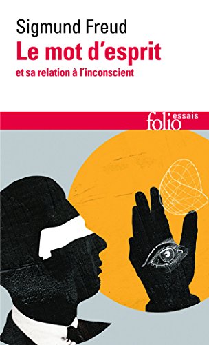 Le mot d'esprit et sa relation à l'inconscient (Folio Essais) von GALLIMARD
