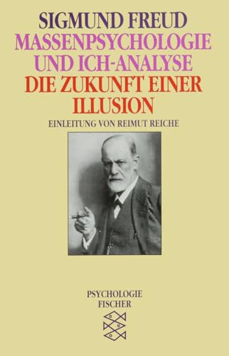 Massenpsychologie und Ich-Analyse/Die Zukunft einer Illusion von FISCHERVERLAGE