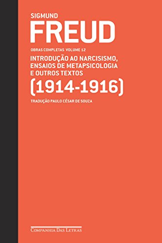 Obras completas vol. 12. Introdução ao narcismo, ensaios de metapsicologia e outros textos 1914-1916 (portugiesisch)
