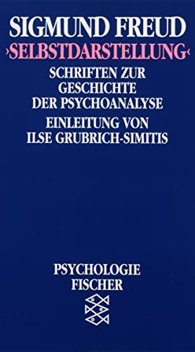 »Selbstdarstellung«: Schriften zur Geschichte der Psychoanalyse »Selbstdarstellung«: Schriften zur Geschichte der Psychoanalyse