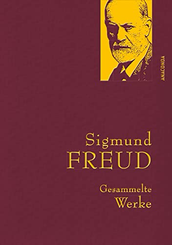 Sigmund Freud, Gesammelte Werke: Gebunden in feinem Leinen mit goldener Schmuckprägung. Traumdeutung, Ich und das Es und weitere Hauptwerke (Anaconda Gesammelte Werke, Band 2) von ANACONDA