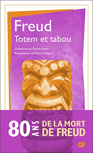 Totem et tabou: Quelques concordances dans la vie psychique des sauvages et des névrosés Totem et tabou: Quelques concordances dans la vie psychique des sauvages et des névrosés