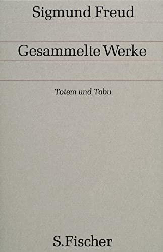 Totem und Tabu: Einige Übereinstimmungen im Seelenleben der Wilden und der Neurotiker von FISCHERVERLAGE