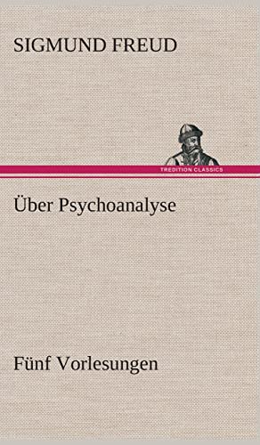 Über Psychoanalyse Fünf Vorlesungen