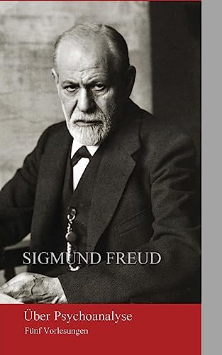Über Psychoanalyse: Fünf Vorlesungen Über Psychoanalyse: Fünf Vorlesungen von CREATESPACE