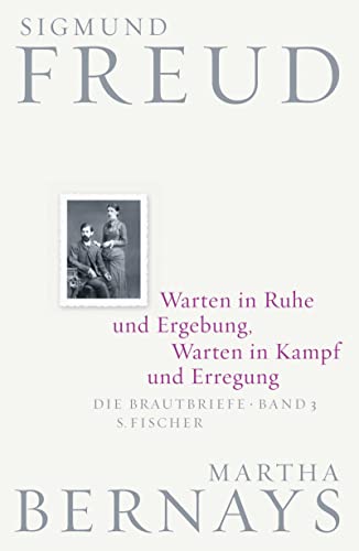 Warten in Ruhe und Ergebung, Warten in Kampf und Erregung: Die Brautbriefe Bd. 3 von FISCHER, S.