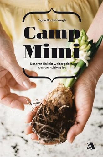 Camp Mimi: Unseren Enkeln weitergeben, was uns wichtig ist von Fontis Media