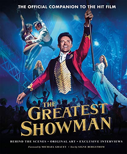 The Greatest Showman - The Official Companion to the Hit Film: The perfect Christmas gift