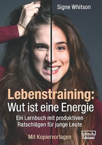 Lebenstraining: Wut ist eine Energie: Ein Lernbuch mit produktiven Ratschlägen für junge Leute Lebenstraining: Wut ist eine Energie: Ein Lernbuch mit produktiven Ratschlägen für junge Leute von dgvt-Verlag