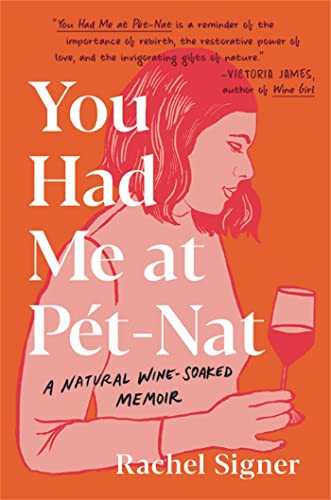 You Had Me at Pet-Nat: A Natural Wine-Soaked Memoir von Hachette Books