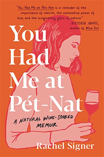 You Had Me at Pet-Nat: A Natural Wine-Soaked Memoir von Grand Central Publishing