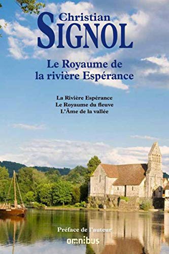 Le Royaume de la rivière Espérance: La Rivière Espérance ; Le Royaume du fleuve ; L'Ame de la vallée Le Royaume de la rivière Espérance: La Rivière Espérance ; Le Royaume du fleuve ; L'Ame de la vallée von OMNIBUS