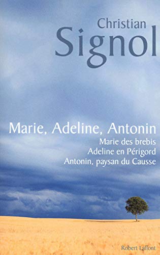 Marie, Adeline, Antonin: Antonin paysan du Causse ; Marie des brebis ; Adeline en Périgord
