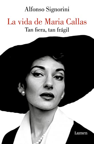 La vida de Maria Callas: Tan fiera, tan frágil (Narrativa) von LUMEN