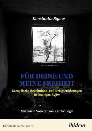 Für Deine und meine Freiheit: Weckrufe aus Kyjiw (Ukrainian Voices) von ibidem