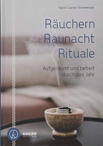 Räuchern, Raunacht, Rituale: Aufgeräumt und befreit durch das Jahr