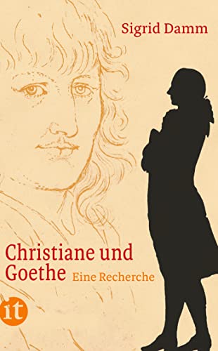 Christiane und Goethe: Eine Recherche (insel taschenbuch) von Insel Verlag GmbH