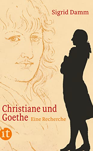 Christiane und Goethe: Eine Recherche (insel taschenbuch) von Insel Verlag
