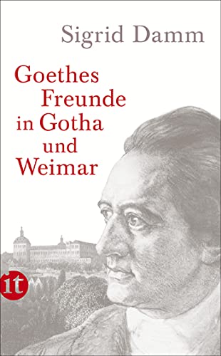 Goethes Freunde in Gotha und Weimar (insel taschenbuch)