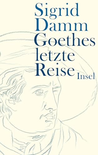 Goethes letzte Reise Goethes letzte Reise