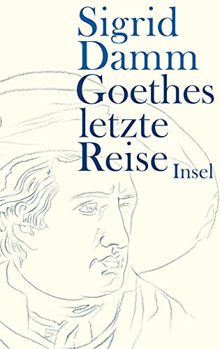 Goethes letzte Reise von Insel Verlag
