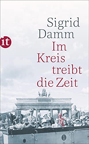 Im Kreis treibt die Zeit (insel taschenbuch) von Insel Verlag