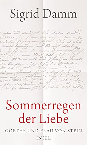 »Sommerregen der Liebe«: Goethe und Frau von Stein