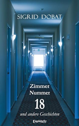 Zimmer Nummer 18 und andere Geschichten von Engelsdorfer Verlag