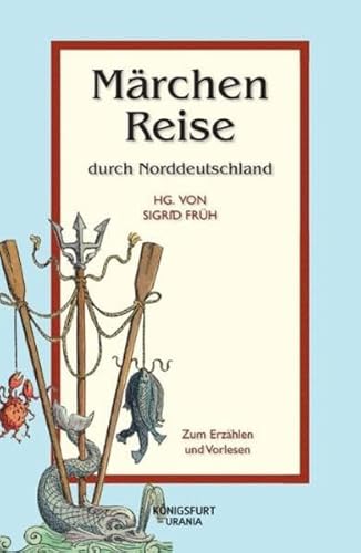 Märchenreise durch Norddeutschland. Märchen zum Erzählen und Vorlesen
