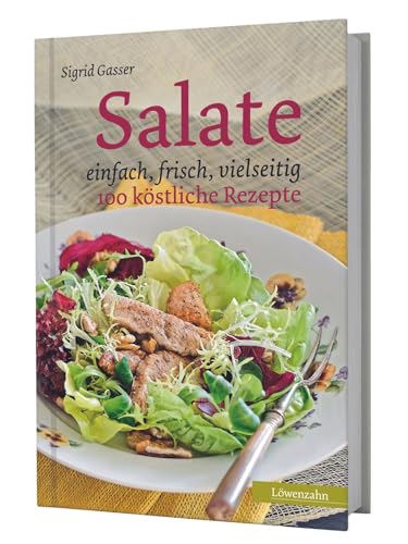 Salate. einfach, frisch, vielseitig - 100 köstliche Rezepte von Löwenzahn