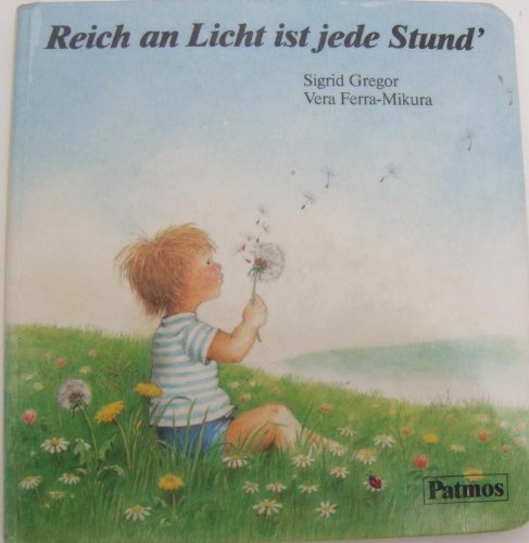 Reich an Licht ist jede Stund' Reich an Licht ist jede Stund'