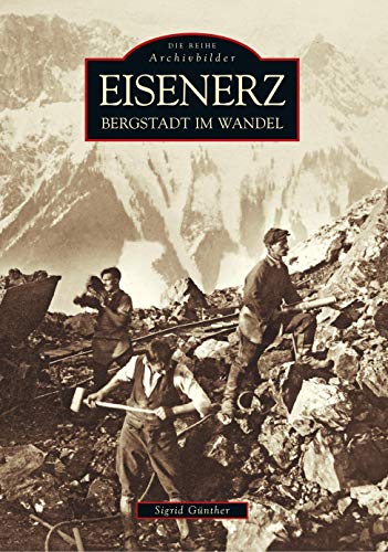 Eisenerz: Bergstadt im Wandel