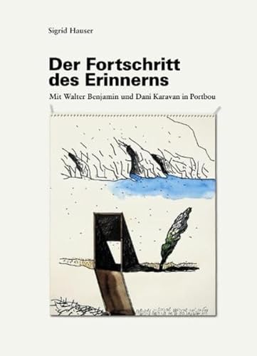 Der Fortschritt des Erinnerns: Mit Walter Benjamin und Dani Karavan in Portbou