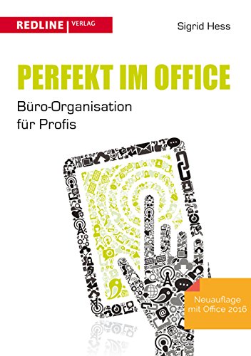 Perfekt im Office: Büro-Organisation für Profis von Redline Verlag