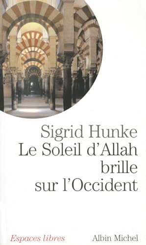 Soleil D'Allah Brille Sur L'Occident (Le): Notre héritage arabe (Collections Spiritualites) von ALBIN MICHEL
