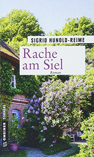 Rache am Siel: Roman (Kriminalromane im GMEINER-Verlag) (Tomke Heinrich)